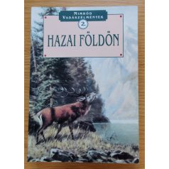   Dénes István (szerk.): Hazai földön - Nimród vadászélmények 2.