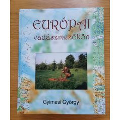 Gyimesi György: Európai vadászmezőkön