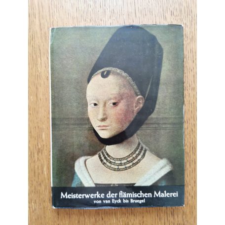 Pierre Courthion: Meisterwerke der flämischen Malerei von van Eyck bis Bruegel