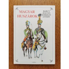 Barcy Zoltán – Somogyi Győző: Magyar huszárok