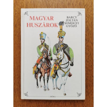 Barcy Zoltán – Somogyi Győző: Magyar huszárok