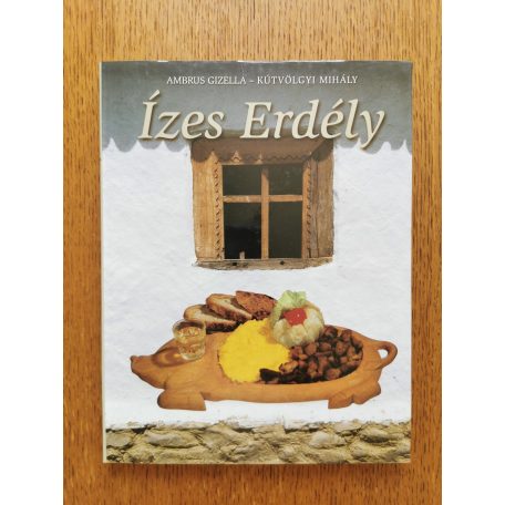 Ambrus Gizella – Kútvölgyi Mihály: Ízes Erdély