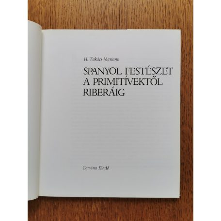 H. Takács Mariann: Spanyol festészet a primitívektől Riberáig