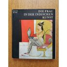 Heinz Mode: Die Frau in der Indischen Kunst