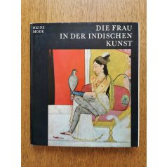 Heinz Mode: Die Frau in der Indischen Kunst