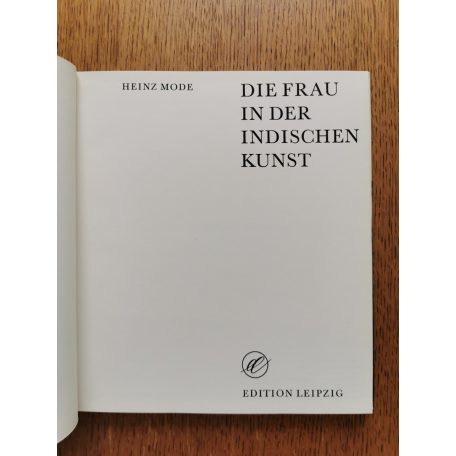 Heinz Mode: Die Frau in der Indischen Kunst