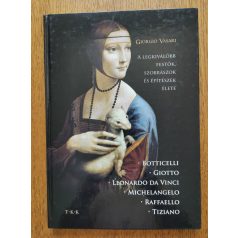   Giorgio Vasari: A legkiválóbb festők, szobrászok és építészek élete 