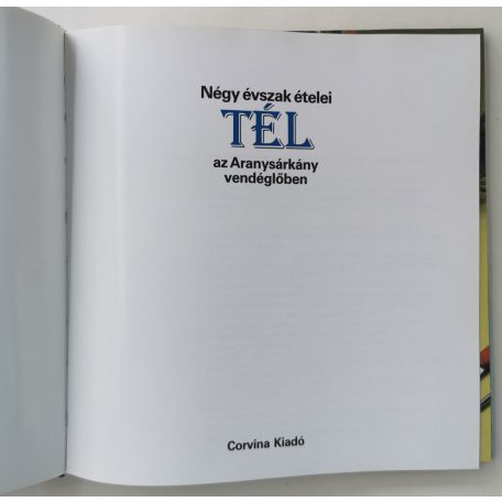 Liscsinszky Béla: Négy évszak ételei az Aranysárkány vendéglőben (4 szakácskönyv)