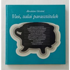 Ábrahám Gézáné: Vasi, zalai parasztételek