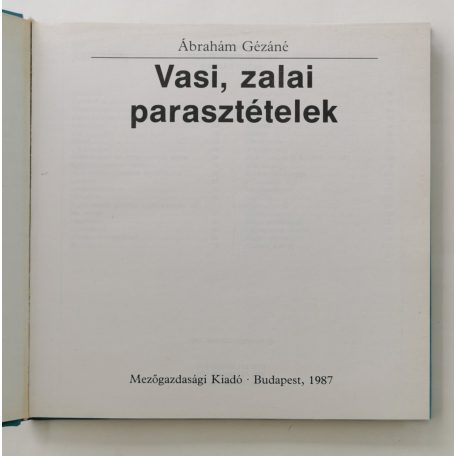 Ábrahám Gézáné: Vasi, zalai parasztételek