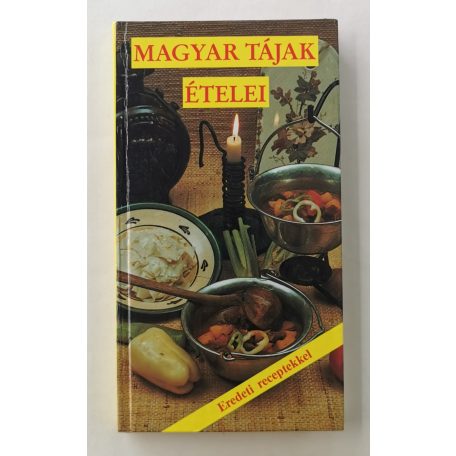 Marosiné Horváth Erzsébet (szerk.): Magyar tájak ételei