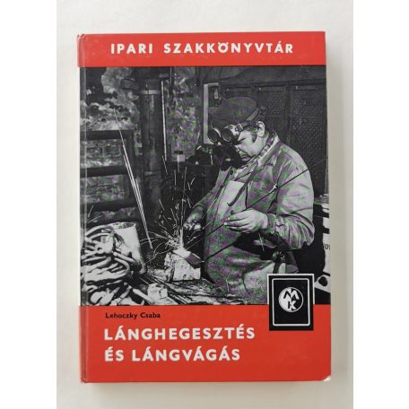 Lehoczky Csaba: Lánghegesztés és lángvágás (Ipari Szakkönyvtár)