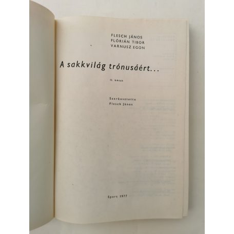 Flesch János – Flórián Tibor – Varnusz Egon: A sakkvilág trónusáért I-II.