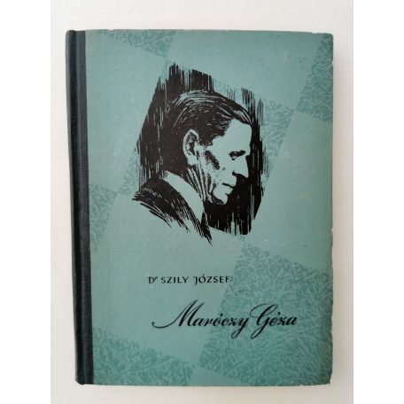 Szily József: Maróczy Géza élete és pályafutása (100 válogatott játszmával)