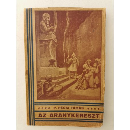 P. Pécsi Tamás: Az aranykereszt