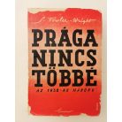 S. Fowler-Wright: Prága nincs többé Az 1938-as háború regénye