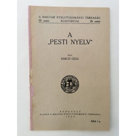 Bárczi Géza: A „pesti nyelv” (Első kiadás!)