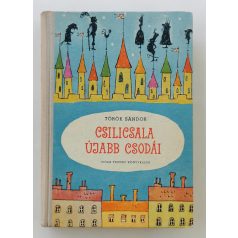 Török Sándor: Csilicsala újabb csodái (1. kiadás!)