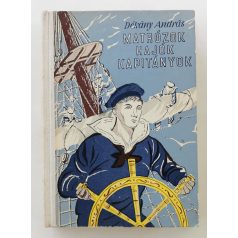   Dékány András: Matrózok, hajók, kapitányok (1. kiadás!)