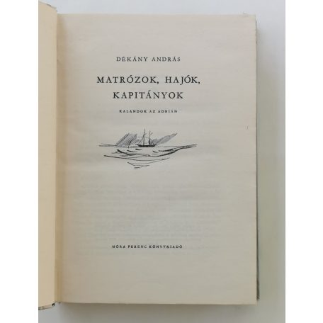 Dékány András: Matrózok, hajók, kapitányok (1. kiadás!)