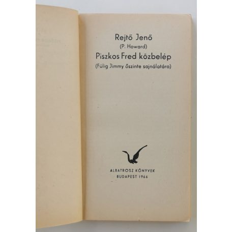 Rejtő Jenő (P. Howard): Piszkos Fred közbelép Fülig Jimmy őszinte sajnálatára 