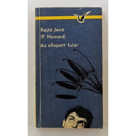Rejtő Jenő (P. Howard): Az ellopott futár 