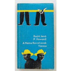Rejtő Jenő (P. Howard): A Néma Revolverek Városa 