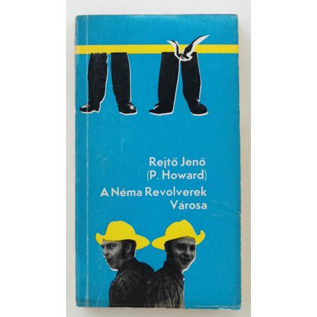 Rejtő Jenő (P. Howard): A Néma Revolverek Városa 