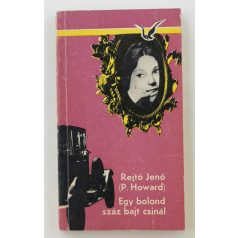 Rejtő Jenő (P. Howard): Egy bolond száz bajt csinál