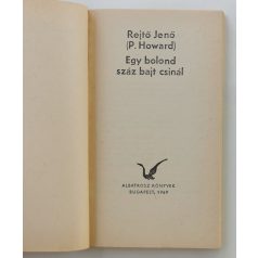 Rejtő Jenő (P. Howard): Egy bolond száz bajt csinál