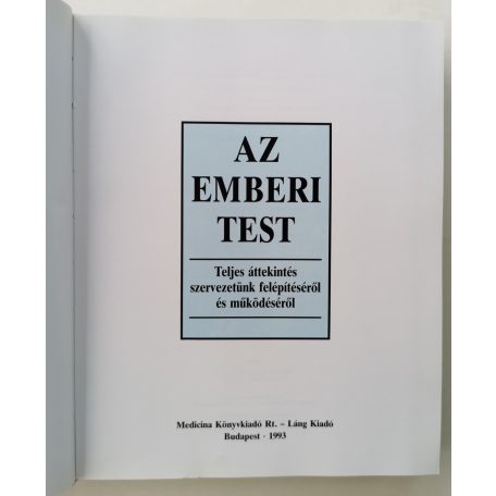 Az emberi test - Teljes áttekintés szervezetünk felépítéséről