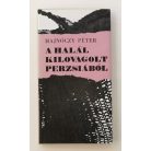 Hajnóczy Péter: A halál kilovagolt Perzsiából (1. kiadás!)