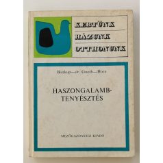   Biszkup Ferenc - Guoth János, Dr. - Horn Péter: Haszongalambtenyésztés