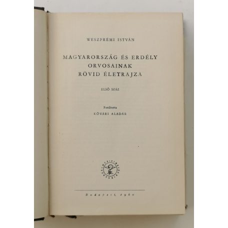 Weszprémi István: Magyarország és Erdély orvosainak rövid életrajza - Első száz