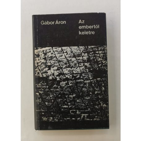 Gábor Áron: Az embertől keletre (emigráns kiadás)