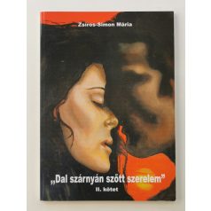   Zsíros-Simon Mária: „Dal szárnyán szőtt szerelem” II. kötet (Dedikált!)