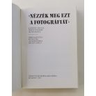 Láng József – Kovács Ida (szerk.): "Nézzék meg ezt a fotográfiát" - Karinthy Frigyes összes fényképe (Ikonográfia)