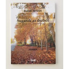 Budai István: Sugarak az őszből (Dedikált!)