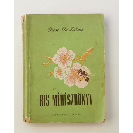Örösi Pál Zoltán: Kis méhészkönyv (1. kiadás)