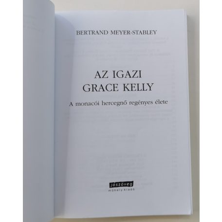 Bertrand Meyer-Stabley: Az igazi Grace Kelly, a monacói hercegnő regényes élete