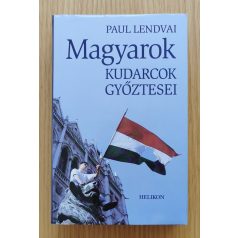 Paul Lendvai: Magyarok - Kudarcok győztesei