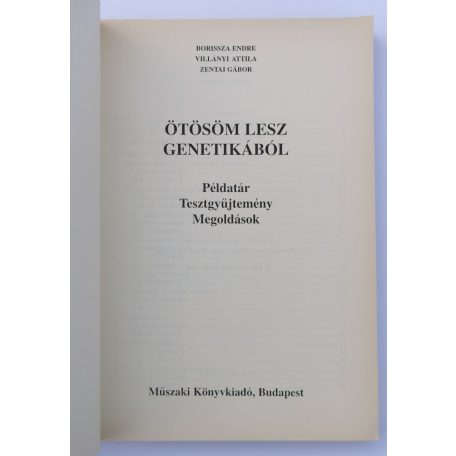 Borissza Endre - Villányi Attila - Zentai Gábor: Ötösöm lesz genetikából