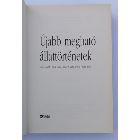 Jack Canfield - Mark Victor Hansen - Marty Becker - Carol Kline: Újabb ​megható állattörténetek