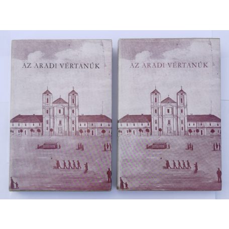 Katona Tamás (szerk.) Az ​aradi vértanúk 1-2.
