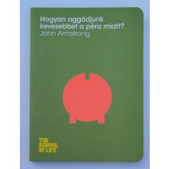   John Armstrong: Hogyan ​aggódjunk kevesebbet a pénz miatt?
