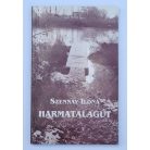 Szennay Ilona: Harmatalagút (Dedikált!)