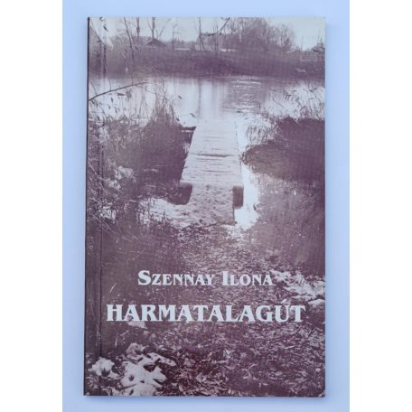Szennay Ilona: Harmatalagút (Dedikált!)