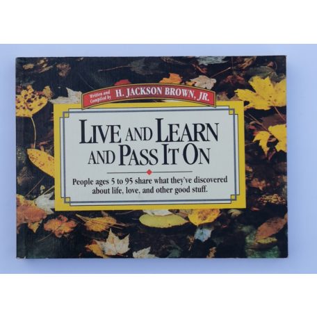 H. Jackson Brown, Jr: Live and Learn and Pass It On