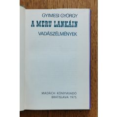 Gyimesi György: A Meru lankáin - Vadászélmények