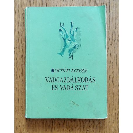 Bertóti István: Vadgazdálkodás és vadászat 